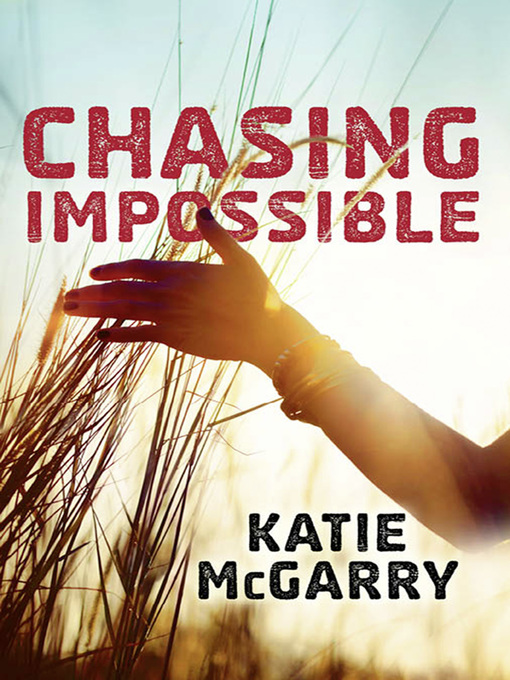 Title details for Chasing Impossible by Katie McGarry - Wait list